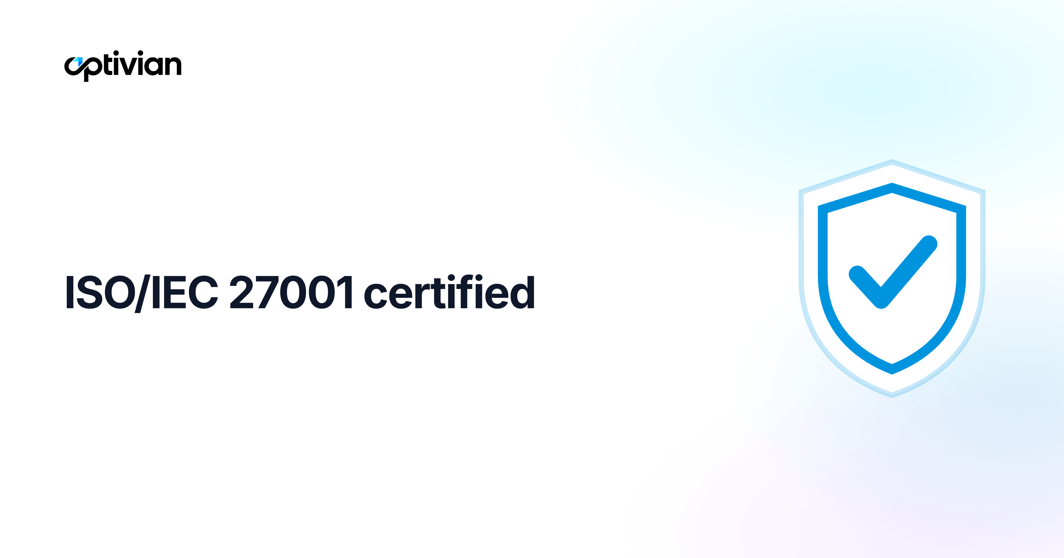Optivian is now ISO/IEC 27001 certified